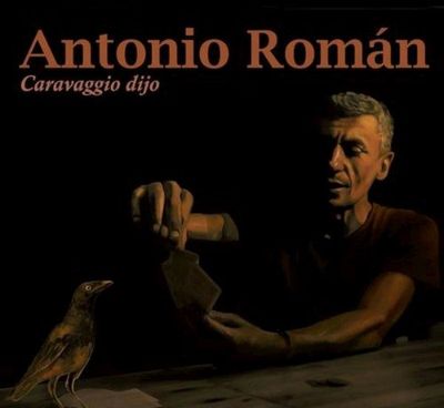 Antonio Román - Caravaggio dijo