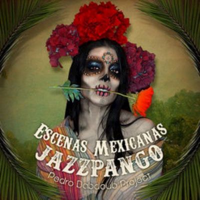 JazzPango. Pedro Dabdoub Project - Escenas mexicanas