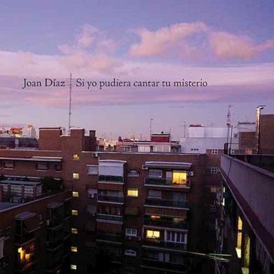 Joan Díaz - Si yo pudiera cantar tu misterio