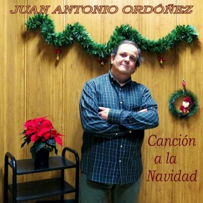 Juan Antonio Ordóñez - Canción a la Navidad