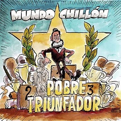Mundo Chillón - Pobre triunfador