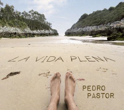 Pedro Pastor - La vida plena