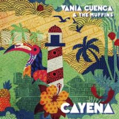 Vania Cuenca & The Muffins - Cayena