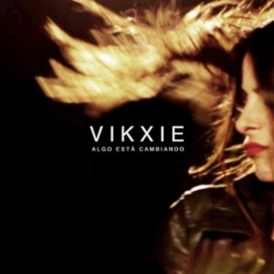 Vikxie - Algo está cambiando